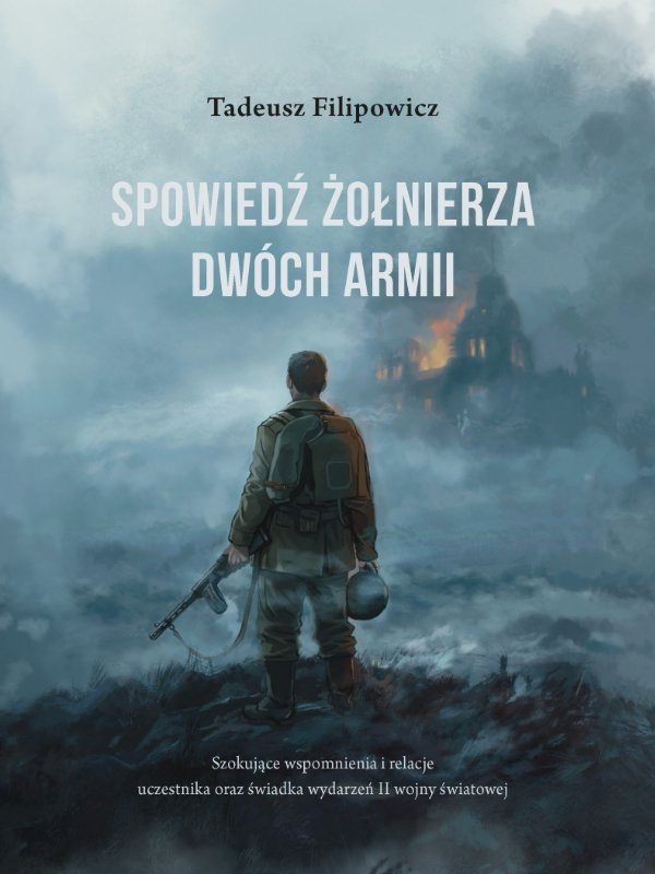 Spowiedź żołnierza dwóch armii