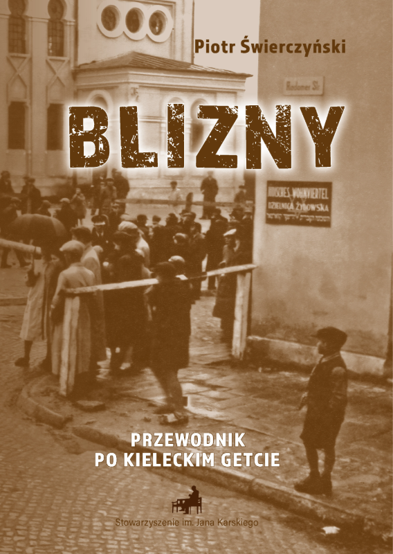 BLIZNY. Przewodnik po kieleckim getcie